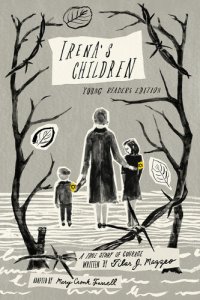 cover of the book Irena's Children: Young Readers Edition; A True Story of Courage