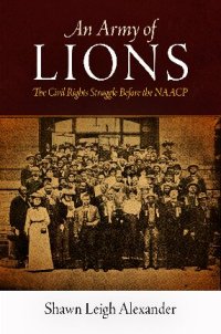 cover of the book An Army of Lions: The Civil Rights Struggle Before the NAACP