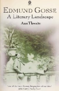 cover of the book Edmund Gosse: a literary landscape, 1849-1928