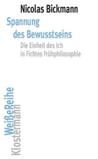 cover of the book Spannung des Bewusstseins: Die Einheit des Ich in Fichtes Fruhphilosophie