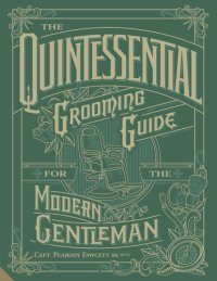 cover of the book The Quintessential Grooming Guide for the Modern Gentleman