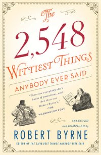 cover of the book The 2,548 Wittiest Things Anybody Ever Said