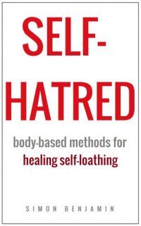 cover of the book Self-hatred: Body-based Methods for Healing Self-loathing