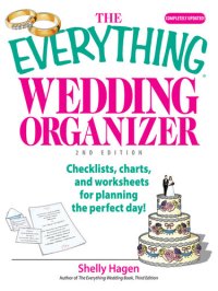 cover of the book The Everything Wedding Organizer: Checklists, Charts, And Worksheets for Planning the Perfect Day!