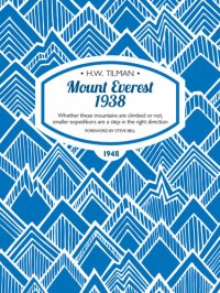 cover of the book Mount Everest 1938: Whether these mountains are climbed or not, smaller expeditions are a step in the right direction