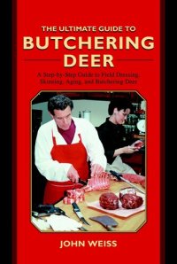 cover of the book The Ultimate Guide to Butchering Deer: A Step-by-Step Guide to Field Dressing, Skinning, Aging, and Butchering Deer