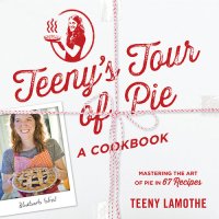 cover of the book Teeny's Tour of Pie: A Cookbook