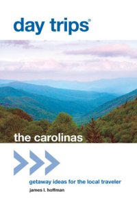 cover of the book Day Trips® The Carolinas: Getaway Ideas for the Local Traveler