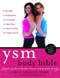 cover of the book YSM Body Bible: A Mum's Guide to Health, Fitness and Positive Living