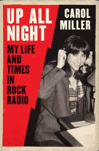 cover of the book Up All Night: My Life and Times in Rock Radio