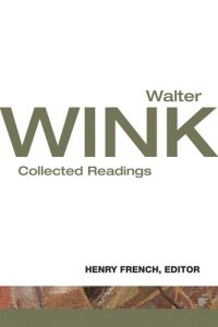 cover of the book Walter Wink: Collected Readings