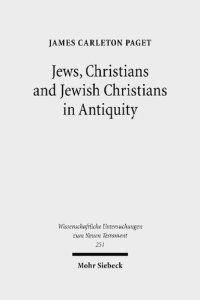 cover of the book Jews, Christians and Jewish Christians in Antiquity