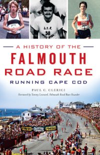 cover of the book A History of the Falmouth Road Race: Running Cape Cod