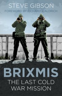 cover of the book BRIXMIS: The Last Cold War Mission