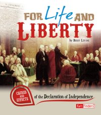 cover of the book For Life and Liberty: Causes and Effects of the Declaration of Independence