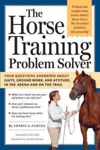 cover of the book The Horse Training Problem Solver: Your questions answered about gaits, ground work, and attitude, in the arena and on the trail