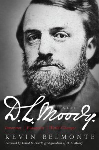 cover of the book D.L. Moody--A Life: Innovator, Evangelist, World Changer