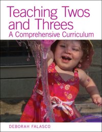 cover of the book Teaching Twos and Threes: A Comprehensive Curriculum