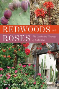 cover of the book Redwoods and Roses: The Gardening Heritage of California