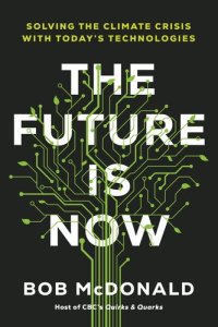 cover of the book The Future Is Now: Solving the Climate Crisis with Today's Technologies