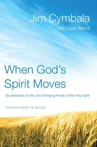 cover of the book When God's Spirit Moves Participant's Guide: Six Sessions on the Life-Changing Power of the Holy Spirit