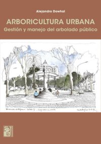 cover of the book Arboricultura urbana: Gestión y manejo del arbolado público