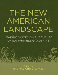 cover of the book The New American Landscape: Leading Voices on the Future of Sustainable Gardening