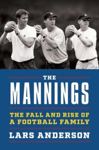 cover of the book The Mannings: The Fall and Rise of a Football Family