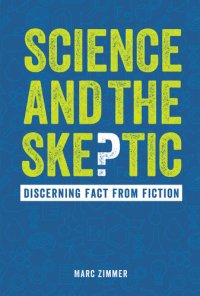 cover of the book Science and the Skeptic: Discerning Fact from Fiction