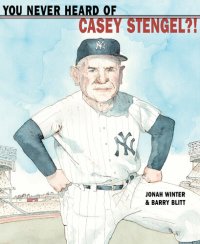 cover of the book You Never Heard of Casey Stengel?!