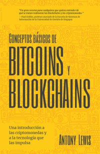 cover of the book Conceptos básicos de Bitcoins y Blockchains: una introducción a las criptomonedas y a la tecnología que las impulsa (criptografía, trading de criptomonedas, activos digitales, NFT)