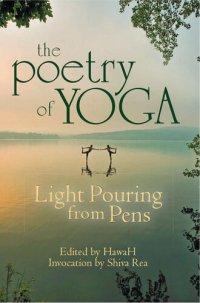 cover of the book The Poetry of Yoga: Light Pouring from Pens