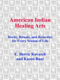 cover of the book American Indian Healing Arts: Herbs, Rituals, and Remedies for Every Season of Life