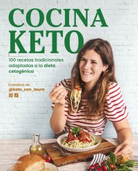 cover of the book Cocina keto: 100 recetas tradicionales adaptadas a la dieta cetogénica