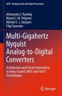 cover of the book Multi-Gigahertz Nyquist Analog-to-Digital Converters: Architecture and Circuit Innovations in Deep-Scaled CMOS and FinFET Technologies