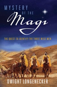 cover of the book Mystery of the Magi: The Quest to Identify the Three Wise Men