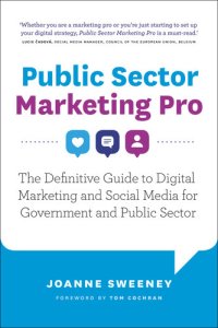 cover of the book Public Sector Marketing Pro: The Definitive Guide to Digital Marketing and Social Media for Government and Public Sector