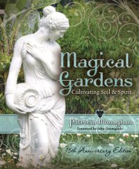 cover of the book Magical Gardens: Cultivating Soil & Spirit