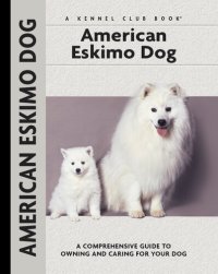 cover of the book American Eskimo Dog: A Comprehensive Guide to Owning and Caring for Your Dog