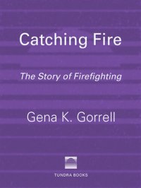 cover of the book Catching Fire: The Story of Firefighting