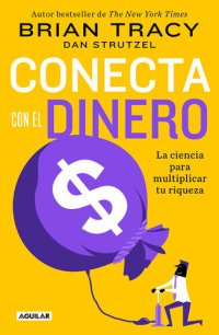 cover of the book Conecta con el dinero: La ciencia para multiplicar tu riqueza