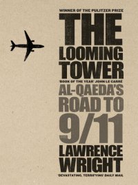 cover of the book The Looming Tower: Al-Qaeda and the Road to 9/11