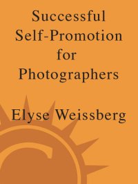 cover of the book Successful Self-Promotion for Photographers: Expose Yourself Properly