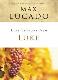 cover of the book Life Lessons from Luke: Jesus, the Son of Man