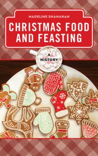 cover of the book Christmas Food and Feasting: A History