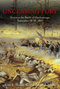 cover of the book Unceasing Fury: Texans at the Battle of Chickamauga, September 18-20, 1863