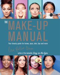 cover of the book The Make-up Manual: Your beauty guide for brows, eyes, skin, lips and more
