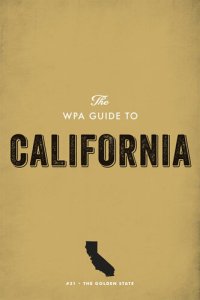 cover of the book The WPA Guide to California: The Golden State