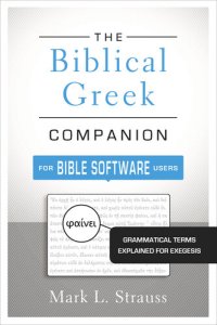 cover of the book The Biblical Greek Companion for Bible Software Users: Grammatical Terms Explained for Exegesis