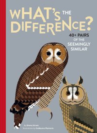 cover of the book What's the Difference?: 40+ Pairs of the Seemingly Similar